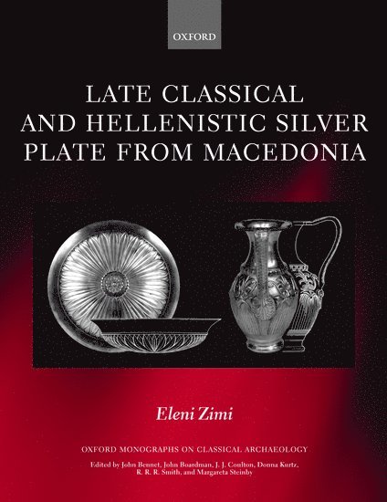 Late Classical and Hellenistic Silver Plate from Macedonia 1