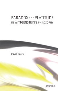 bokomslag Paradox and Platitude in Wittgenstein's Philosophy