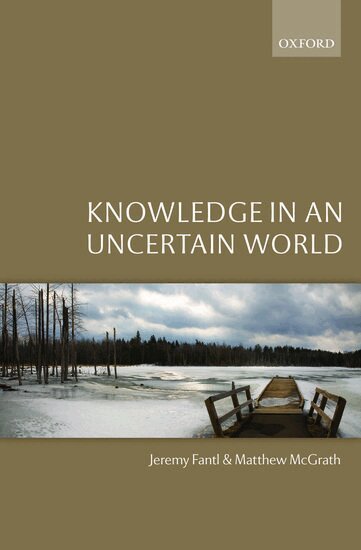 Jeremy Fantl, Matthew McGrath - Knowledge in an Uncertain World, Inbunden