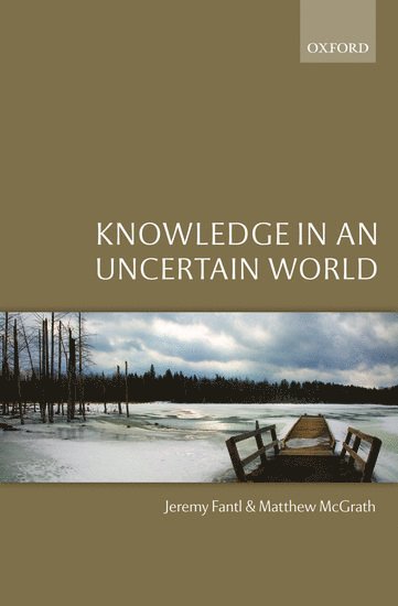Knowledge in an Uncertain World 1