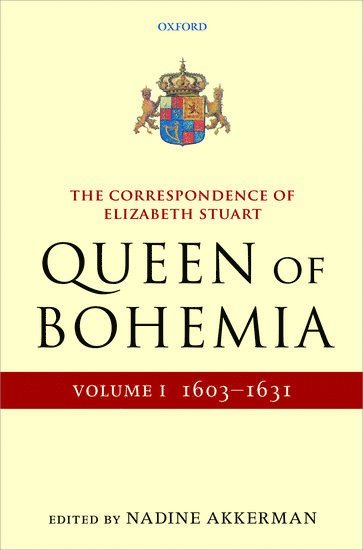 bokomslag The Correspondence of Elizabeth Stuart, Queen of Bohemia, Volume I