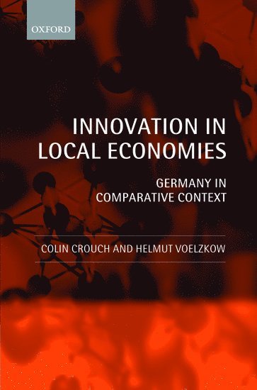 Colin Crouch, Helmut Voelzkow, University of Warwick Business School) Crouch, Colin (, Professor of Governance and Public Management, University of Osnabruck) Voelzkow, Helmut (, Professor for the International Comparison of Societies - Innovation in Local Economies, Inbunden