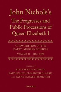 bokomslag John Nichols's The Progresses and Public Processions of Queen Elizabeth: Volume II