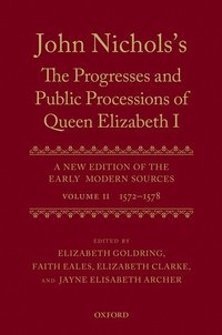 bokomslag John Nichols's The Progresses and Public Processions of Queen Elizabeth: Volume II