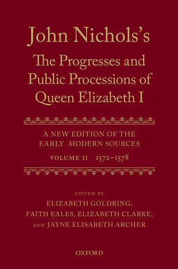 Elizabeth Goldring, Faith Eales, Elizabeth Clarke, Jayne Elisabeth Archer - John Nichols's The Progresses and Public Processions of Queen Elizabeth: Volume II, Inbunden