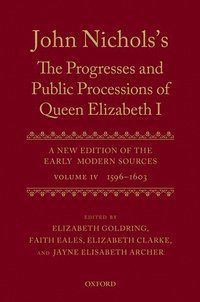 bokomslag John Nichols's The Progresses and Public Processions of Queen Elizabeth: Volume IV