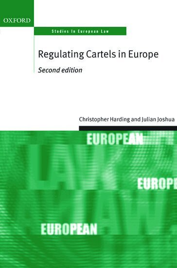 Christopher Harding, Julian Joshua - Regulating Cartels in Europe, Inbunden