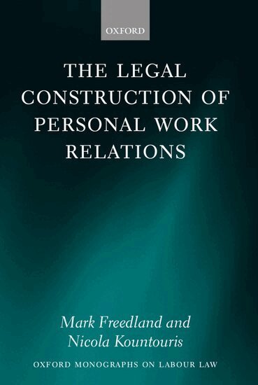 Mark Freedland FBA, Nicola Kountouris - The Legal Construction of Personal Work Relations, Inbunden