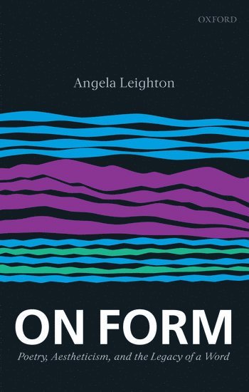 Angela Leighton, Cambridge) Leighton, Angela (Senior Research Fellow at Trinity College - On Form, Häftad