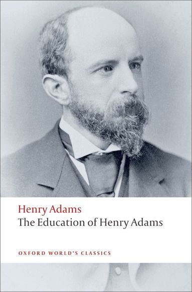 Henry Adams, Ira Nadel - The Education of Henry Adams, Häftad