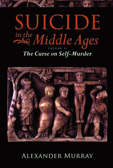 bokomslag Suicide in the Middle Ages, Volume 2