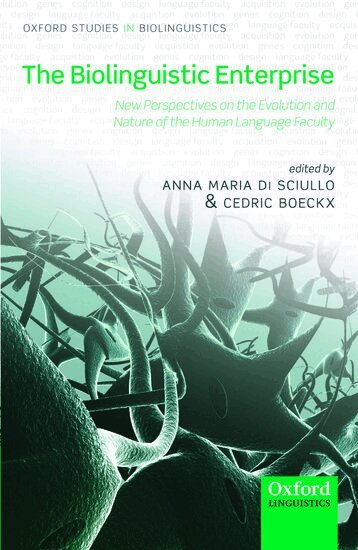Universitat de Barcelona, Anna Maria Di Sciullo, Cedric Boeckx - The Biolinguistic Enterprise, Inbunden