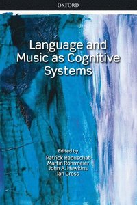 bokomslag Language and Music as Cognitive Systems