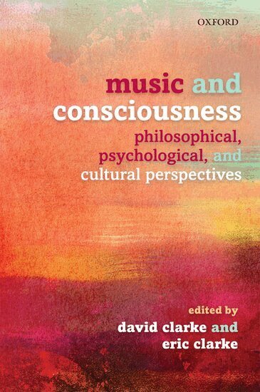 David Clarke, Eric Clarke - Music and Consciousness, Häftad