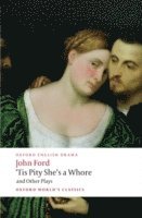 bokomslag 'Tis Pity She's a Whore and Other Plays
