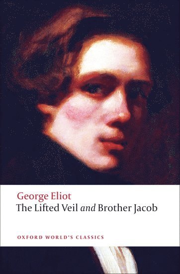 George Eliot, Helen Small - The Lifted Veil, and Brother Jacob, Häftad