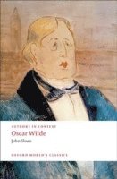 John Sloan, Oxford) Sloan, John (, Tutor and Fellow in English, Harris Manchester College - Authors in Context: Oscar Wilde, Häftad