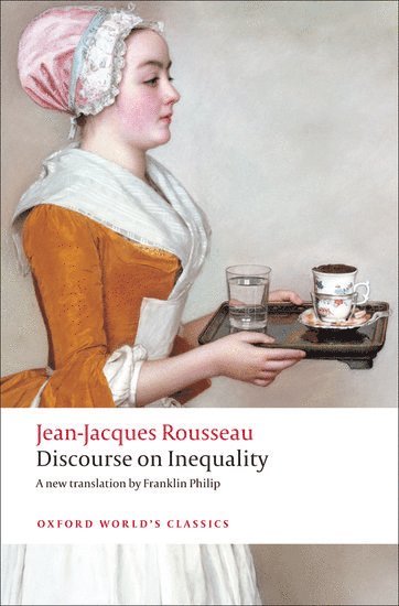 Jean-Jacques Rousseau, Franklin Philip, Patrick Coleman, University of California at Los Angeles) Coleman, Patrick (Associate Professor of French, Associate Professor of French - Discourse on the Origin of Inequality, Häftad