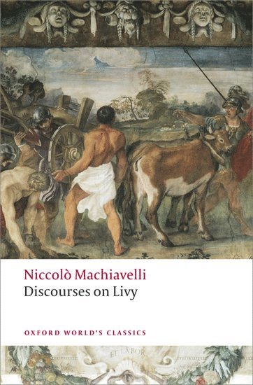 Niccolo Machiavelli, Julia Conaway Bondanella, Peter Bondanella - Discourses on Livy, Häftad