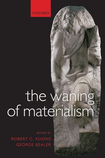 Robert C. Koons, George Bealer - The Waning of Materialism, Häftad