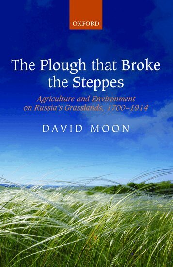 David Moon - The Plough that Broke the Steppes, Inbunden