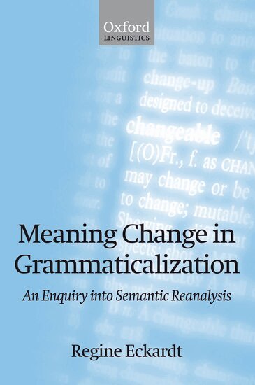 Regine Eckardt - Meaning Change in Grammaticalization, Häftad