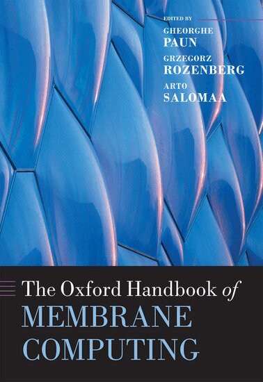 PAUN ET AL, Gheorghe Paun, Grzegorz Rozenberg, Arto Salomaa - The Oxford Handbook of Membrane Computing, Inbunden