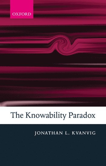 Jonathan L. Kvanvig - The Knowability Paradox, Häftad