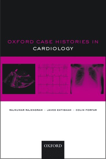 Rajkumar Rajendram, Javed Ehtisham, Colin Forfar, Oxford) Rajendram, Rajkumar (Specialist Registrar in General Medicine and Intensive Care, John Radcliffe Hospital, UK) Ehtisham, Javed (Consultant Cardiologist, John Radcliffe Hospital, Oxford, UK) Forfar, Colin (Consultant Cardiologist, John Radcliffe Hospital, Oxford - Oxford Case Histories in Cardiology, Häftad