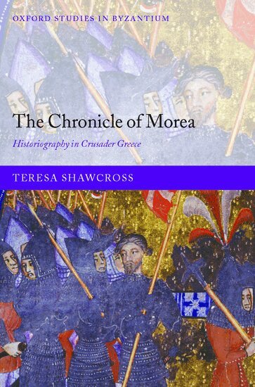 Teresa Shawcross - The Chronicle of Morea, Inbunden