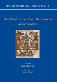 bokomslag Epistles of the Brethren of Purity. The Ikhwan al-Safa' and their Rasa'il