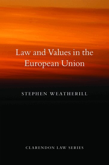 Stephen Weatherill - Law and Values in the European Union, Inbunden