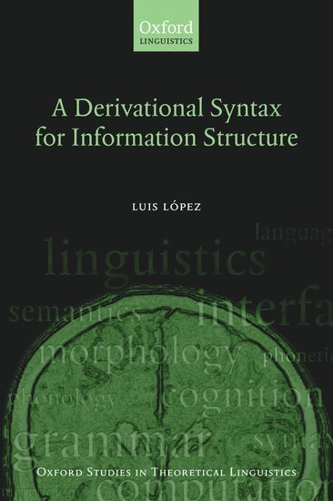 Luis López - A Derivational Syntax for Information Structure, Häftad