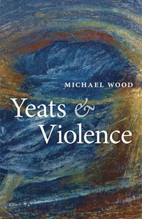 bokomslag Yeats and Violence