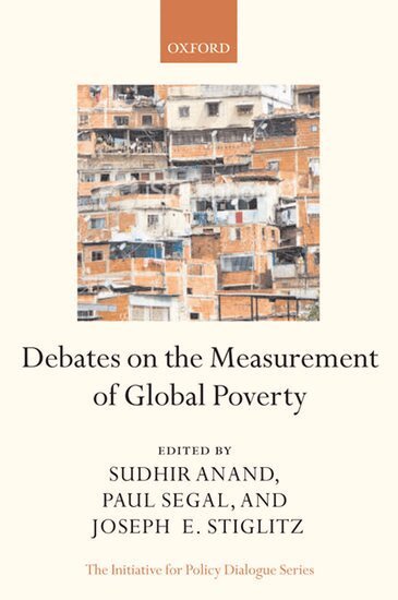 Sudhir Anand, Paul Segal, Joseph E. Stiglitz - Debates on the Measurement of Global Poverty, Häftad
