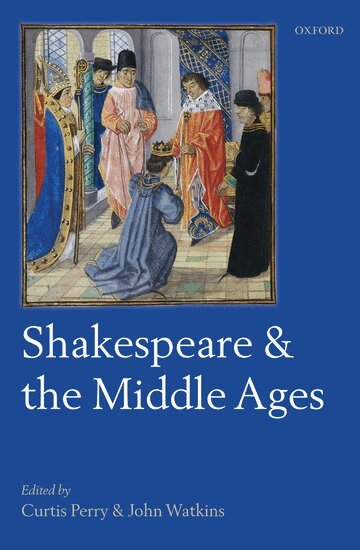 Curtis Perry, John Watkins - Shakespeare and the Middle Ages, Inbunden