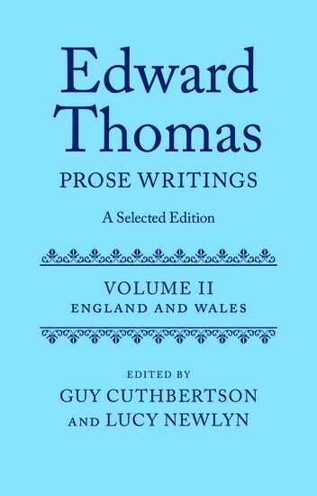 Guy Cuthbertson, Lucy Newlyn, Guy Cuthbertson, Lucy Newlyn - Edward Thomas: Prose Writings: A Selected Edition, Inbunden