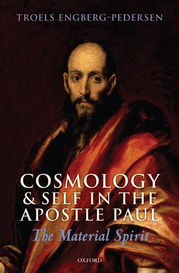 Troels Engberg-Pedersen - Cosmology and Self in the Apostle Paul, Inbunden