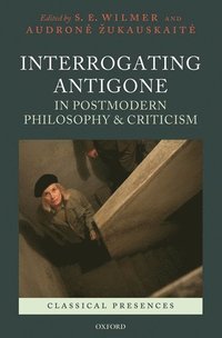 bokomslag Interrogating Antigone in Postmodern Philosophy and Criticism