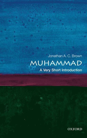 Jonathan A.C. Brown, Seattle) Brown, Jonathan A.C. (Assistant Professor of Arabic and Islamic Studies, Department of Near Eastern Languages and Civilization, University of Washington, Jonathan A. C. Brown, Jonathan A.C. (Assistant Profe... Brown, Jonathan A C Brown - Muhammad, Häftad