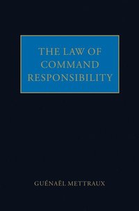 bokomslag The Law of Command Responsibility