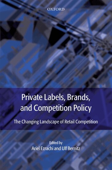 BERNITZ EZRACHI, Ariel Ezrachi, Ulf Bernitz - Private Labels, Brands and Competition Policy, Inbunden