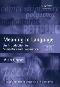 bokomslag Meaning in language - an introduction to semantics and pragmatics