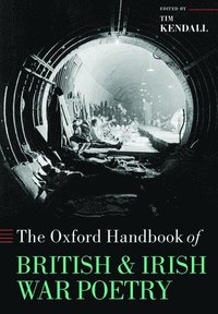 bokomslag The Oxford Handbook of British and Irish War Poetry