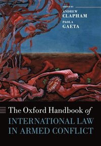 bokomslag The Oxford Handbook of International Law in Armed Conflict