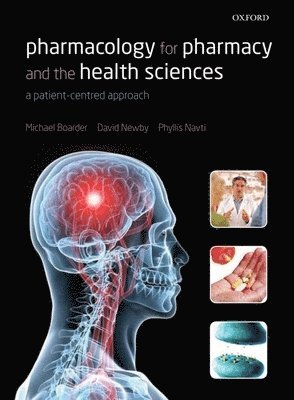 Michael Boarder, Phyllis Navti, David E. Newby - Pharmacology for Pharmacy and the Health Sciences, Häftad