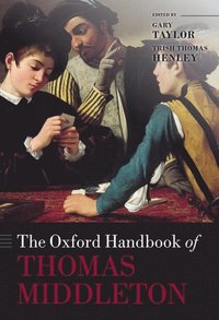 bokomslag The Oxford Handbook of Thomas Middleton