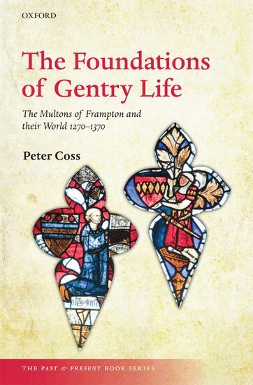 Peter Coss - The Foundations of Gentry Life, Inbunden