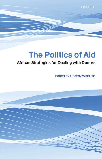 Lindsay Whitfield - The Politics of Aid, Inbunden