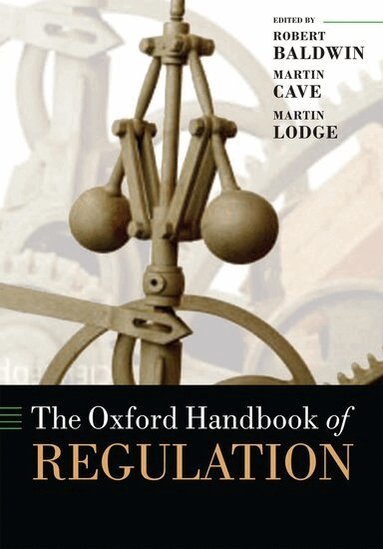 Robert Baldwin, Martin Cave, Martin Lodge - The Oxford Handbook of Regulation, Inbunden